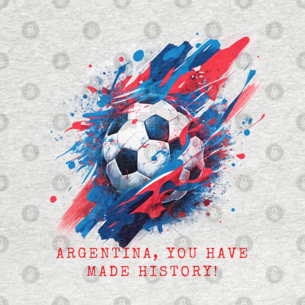 Argentina making history by Simply Print